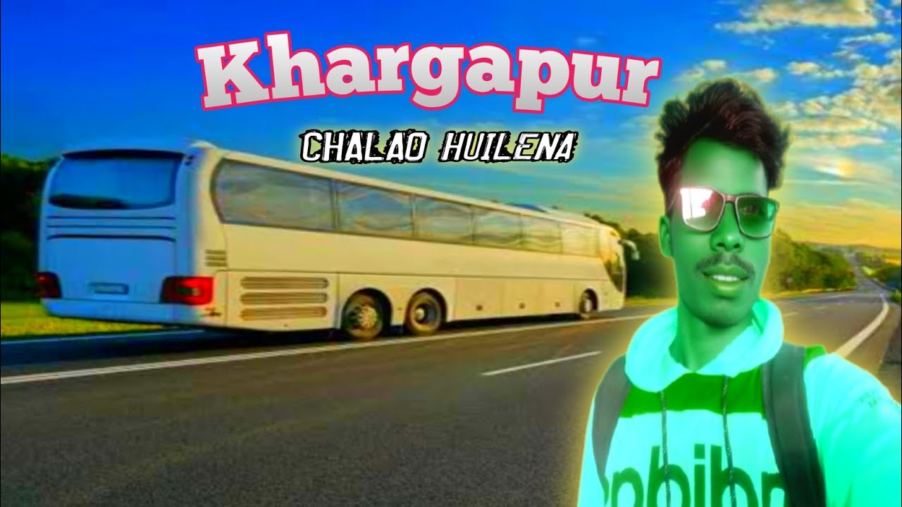 KHARGAPUR CHALO HUILENA || SANTALI VLOG VIDEO 🔥❤️