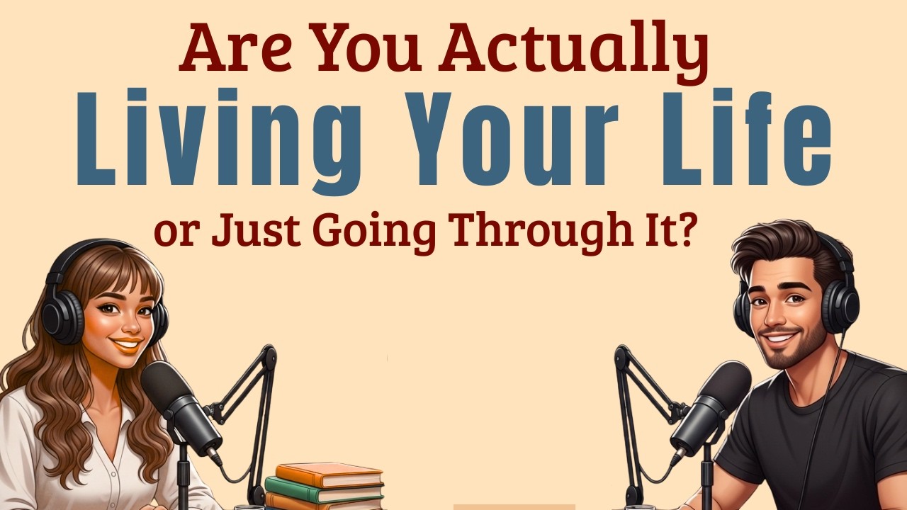 Easy English Podcast | Your Life Is Happening Right Now! You're Missing Your Own Life