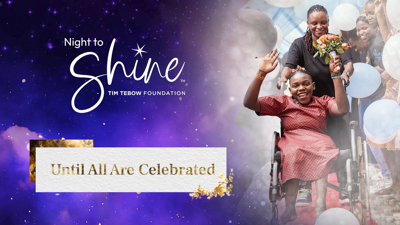 Night to Shine: Until All Are Celebrated