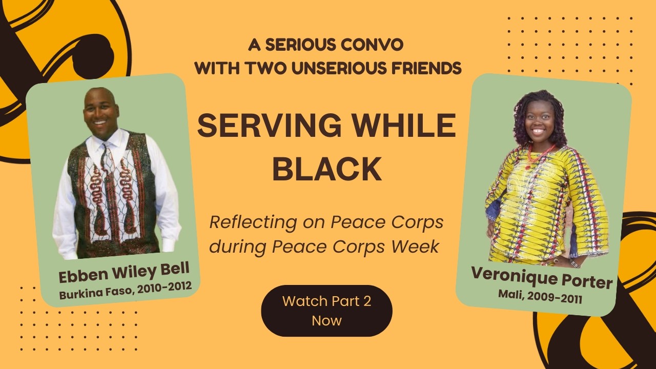 Serving While Black in the Peace Corps- Part 2