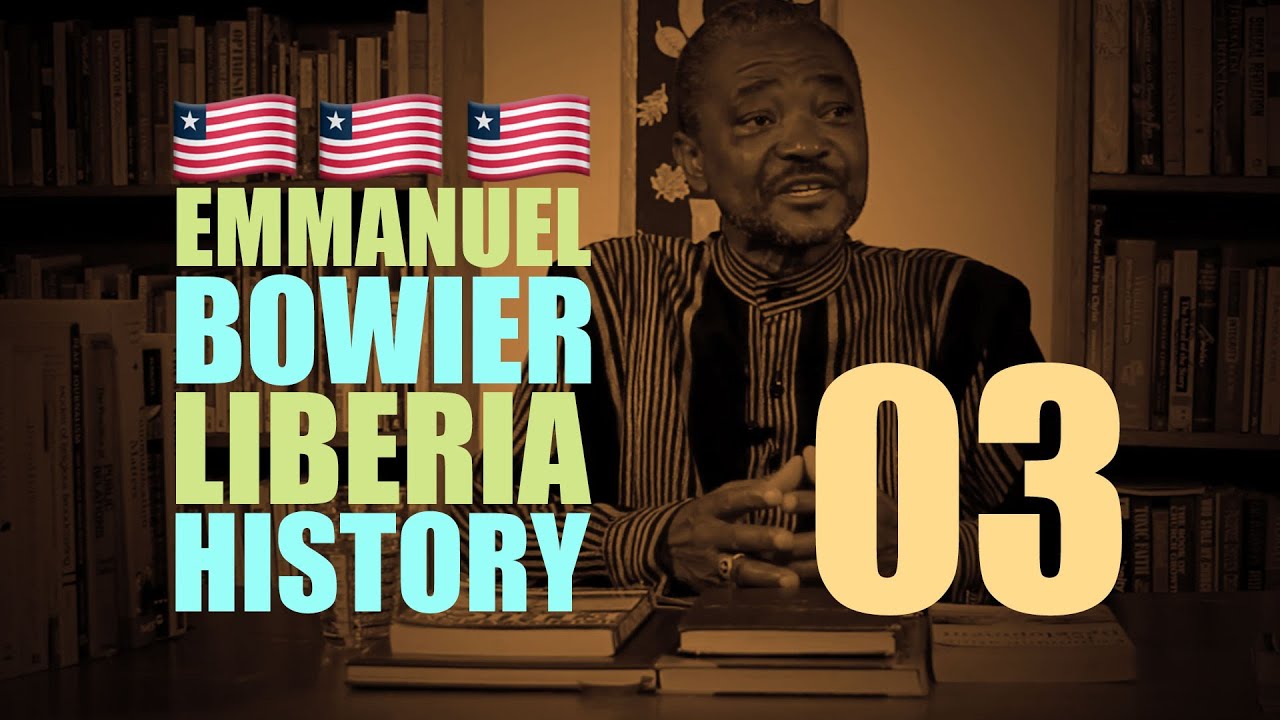 History Of Liberia Politics From The True Whig Party To Samuel Doe - 03 (Rev. J. Emmanuel Bowier)