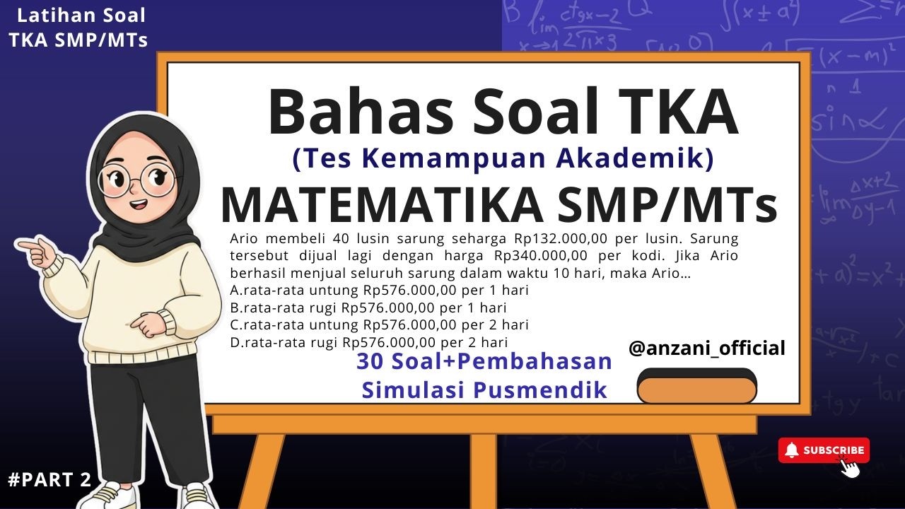 LATIHAN SOAL TKA MATEMATIKA SMP MTS 2026 PART 2 (TES KEMAMPUAN AKADEMIK) PREDIKSI SOAL TKA SMP 2026