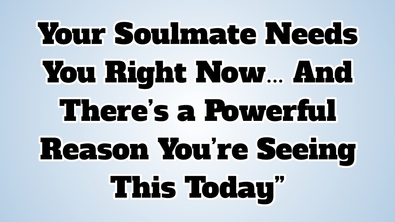 👉“Your Soulmate Needs You Right Now… And There’s a Powerful Reason You’re Seeing This Today”