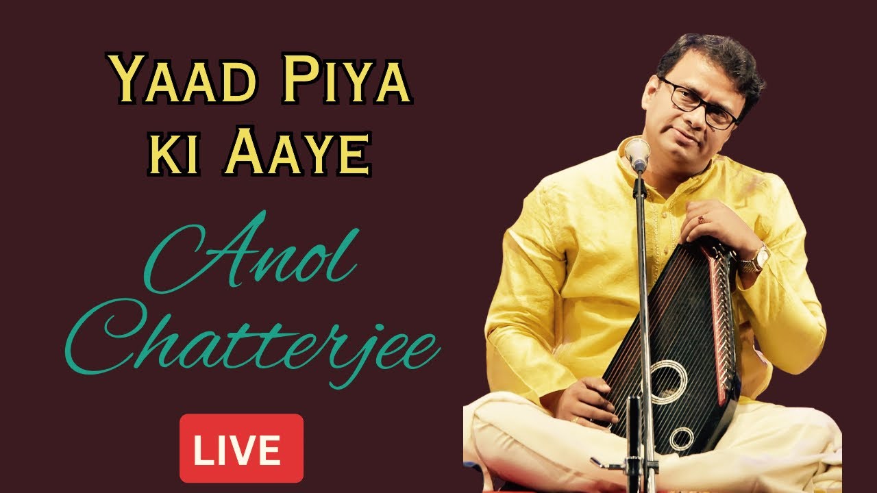 Yaad Piya Ki Aaye | Anol Chatterjee | Chiranjit Mukherjee | Dadra | Live in Concert 
