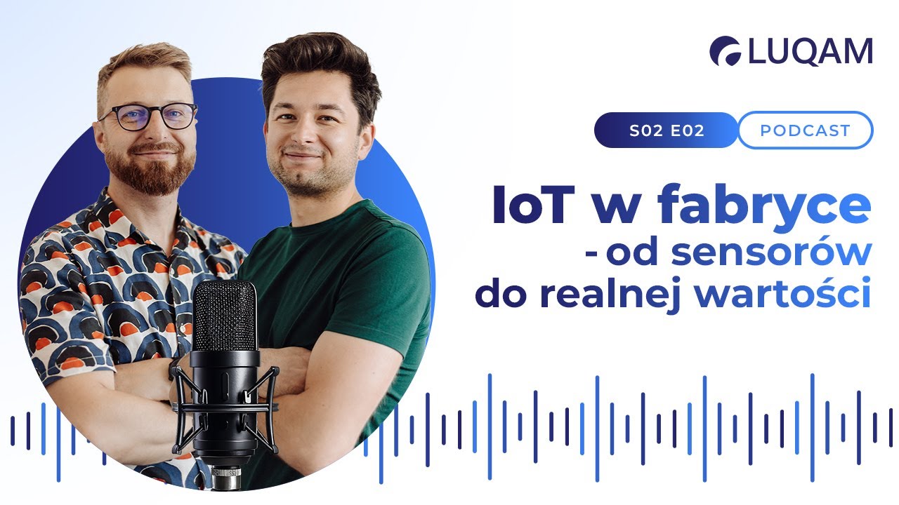 IoT w fabryce – od sensorów do realnej wartości | LUQAM