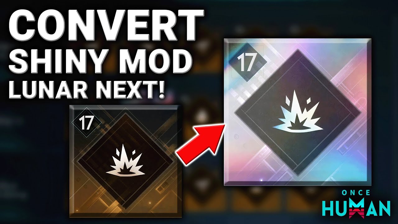 Once Human Shiny Mod Breakdown: Lunar, Convert, Farming Spots and More!