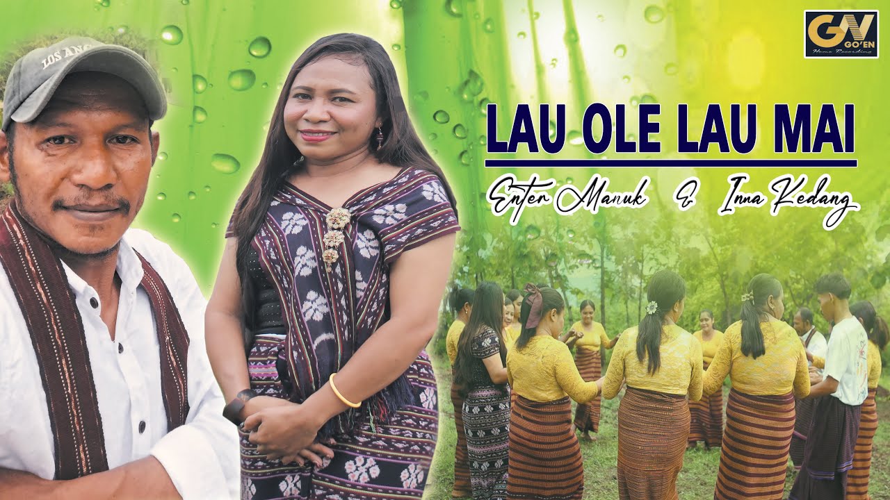 LAU OLE LAU MAI - Lagu Dolo Terbaru - Enter Manuk feat Inna Kedang - Official Music Video