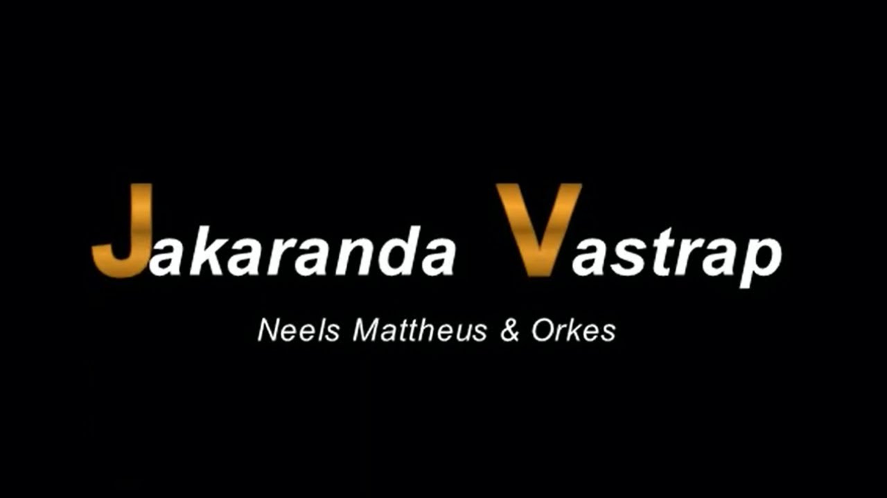 Jakaranda Vastrap - Neels Mattheus & sy orkes