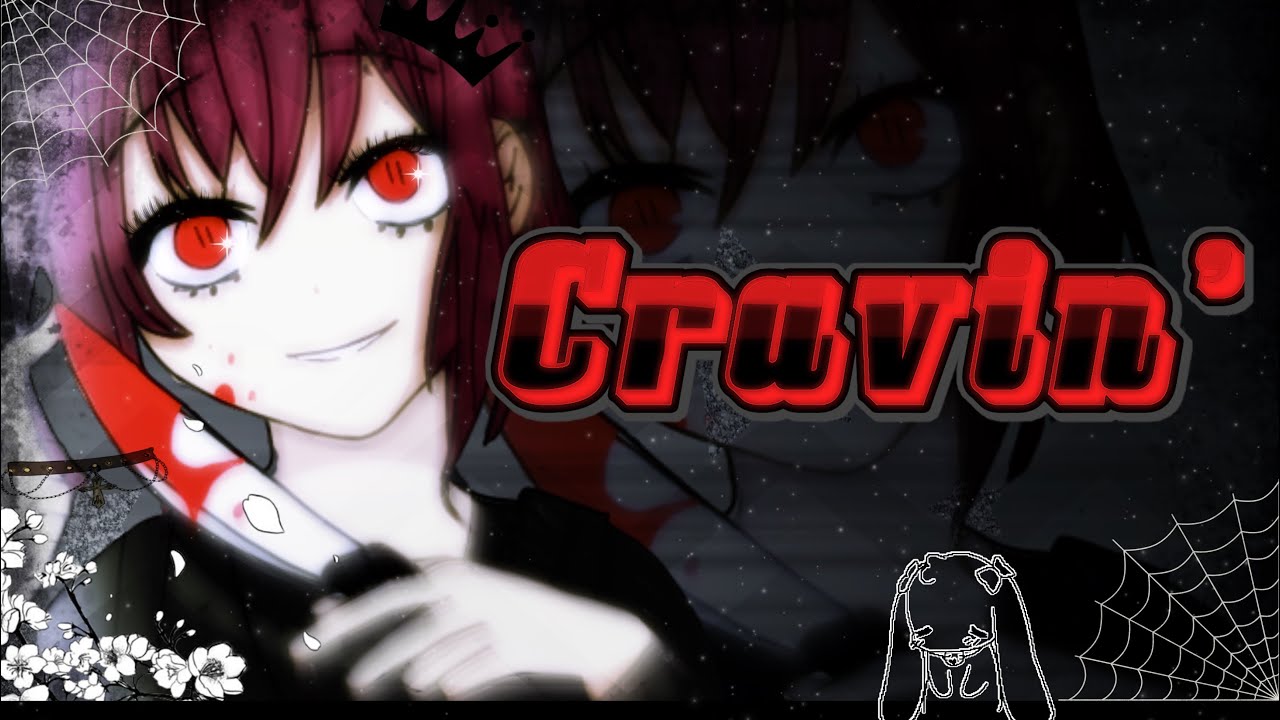 Cravin’ - GLMV [inspired~] Part 1
