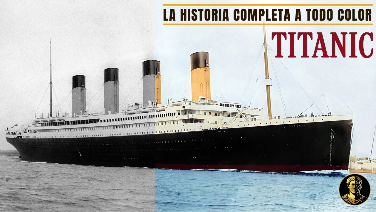 Titanic: La Historia Completa en 75 Fotos Raras y Coloreadas