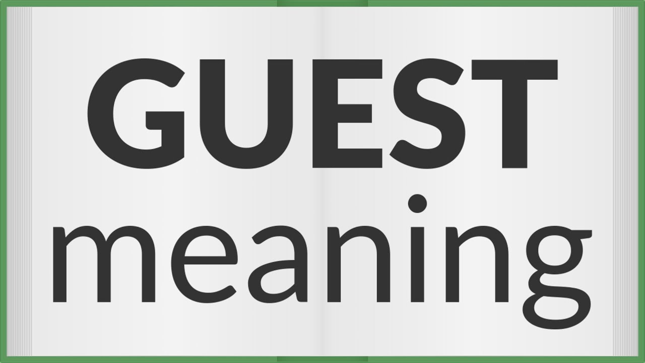 Guest | meaning of Guest