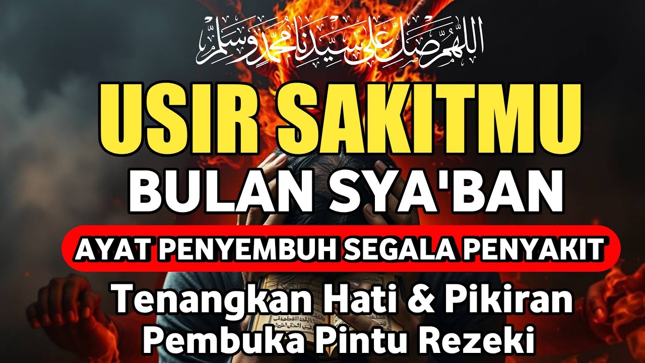 BULAN SYA'BAN DOA PENYEMBUH SEGALA PENYAKIT, INSYAALLAH SAKIT DITUBUHMU SEMBUH | By Alaa Aqel