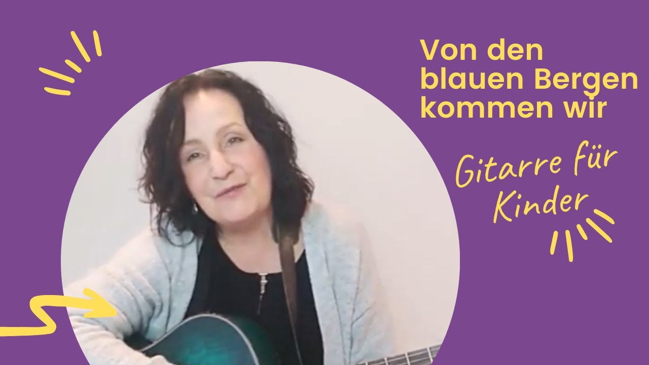 Von den blauen Bergen kommen wir #GitarreFürKinder