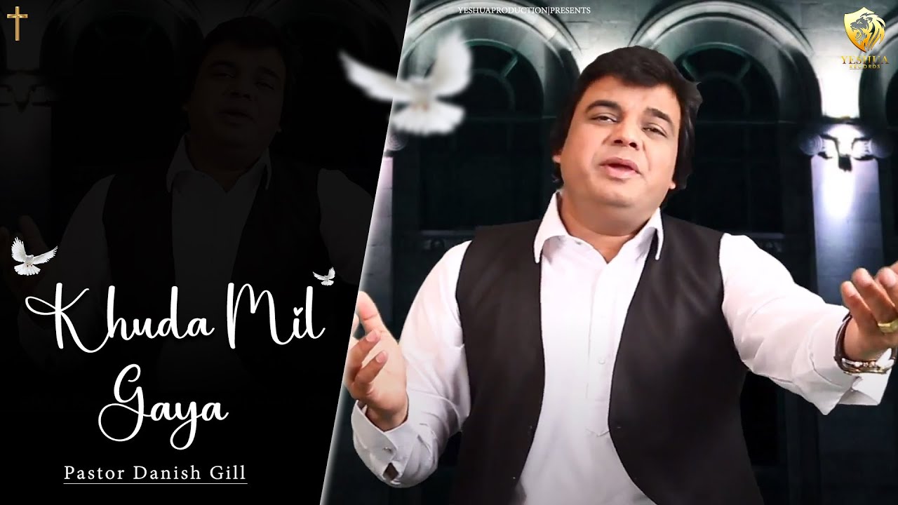 New Masih Song - Khuda Mil Gaya | Pastor Danish Gill | #yeshuaproductions