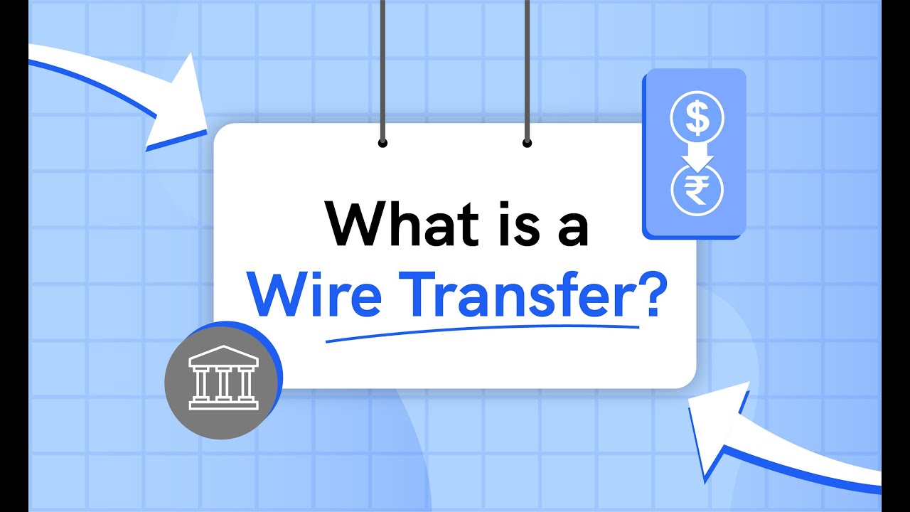 What is a Wire Transfer? International Payments