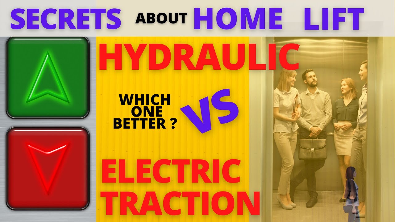 Comparison of  Hydraulic home Lift Vs Electric Traction Home Lift