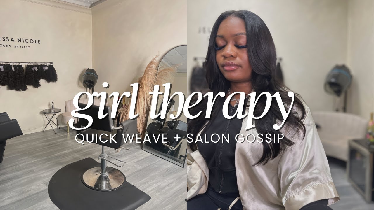 Girl Therapy | Quick Weave | Salon Gossip | Girl Talk