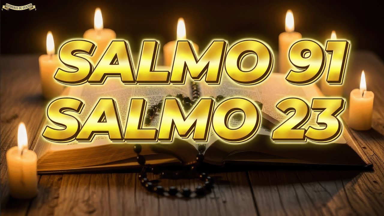 ORACIÓN del DÍA 13 de DICIEMBRE SALMO 91 y SALMO 23 Las dos ORACIONES MÁS PODEROSAS de la BIBLIA