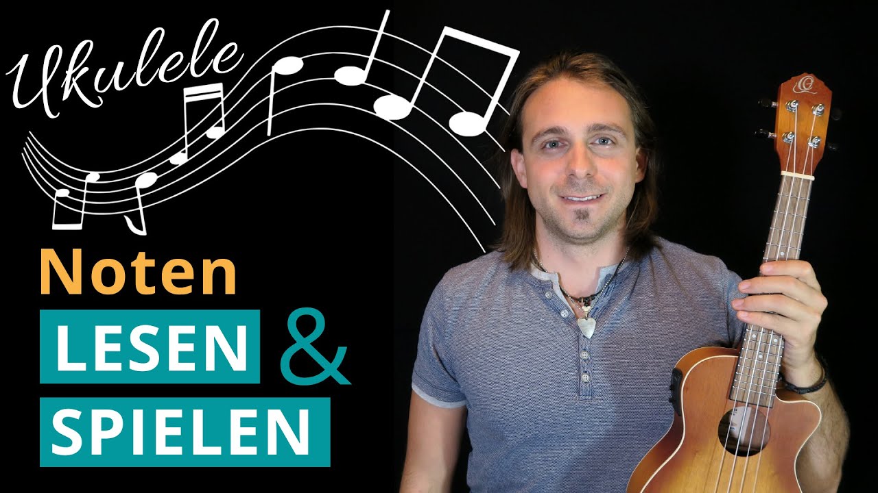 Noten Lesen und Spielen auf der Ukulele