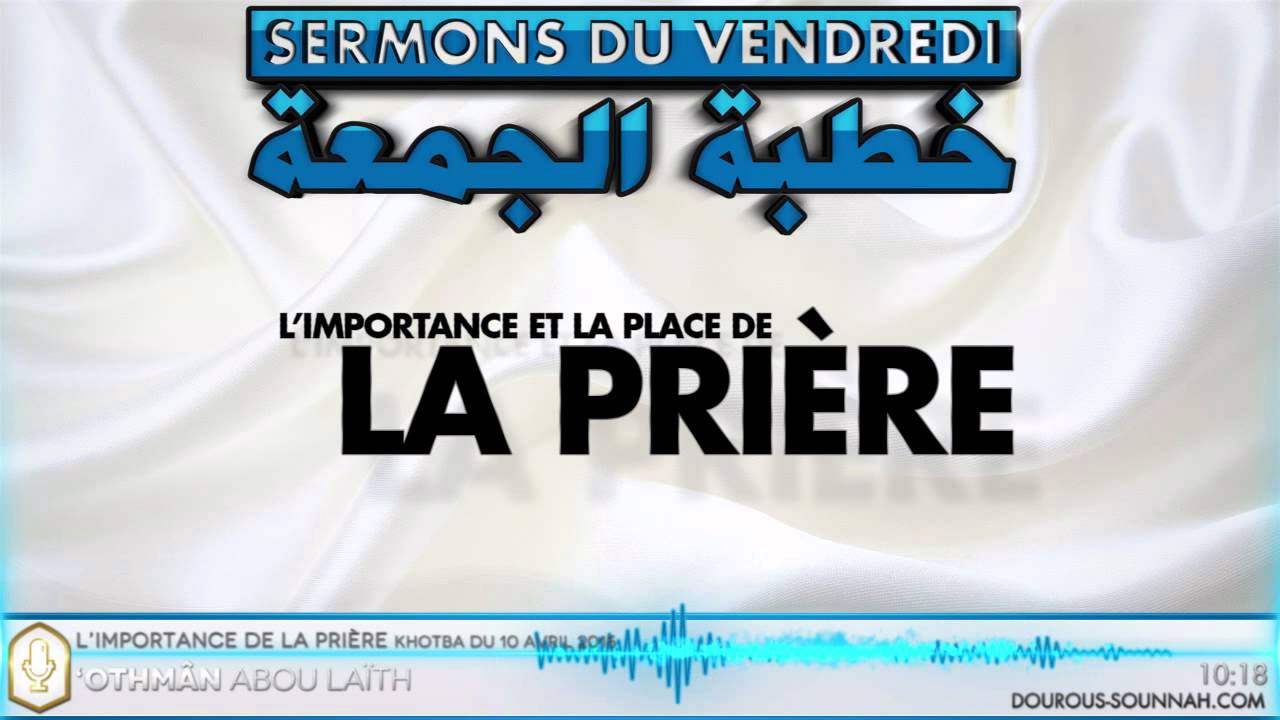 L'importance de la prière (Khoutbah d'oustadh Abou Laïth 'Othmân Al Armany) - Dourous-Sounnah.com