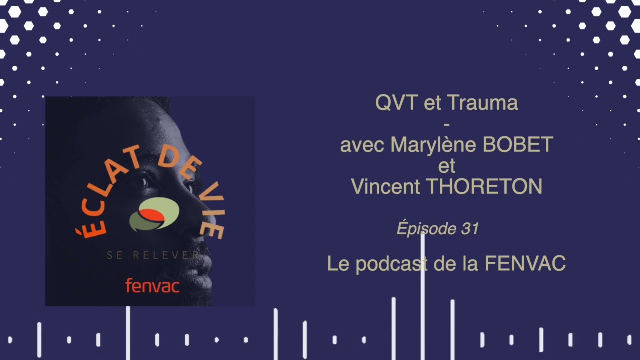 ÉPISODE 31 :  QVT et Trauma avec Marylène BOBET et Vincent THORETON