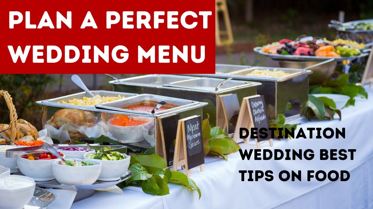 Best Wedding Food menu ideas, How to plan a perfect wedding Menu for events in Destination Wedding ?