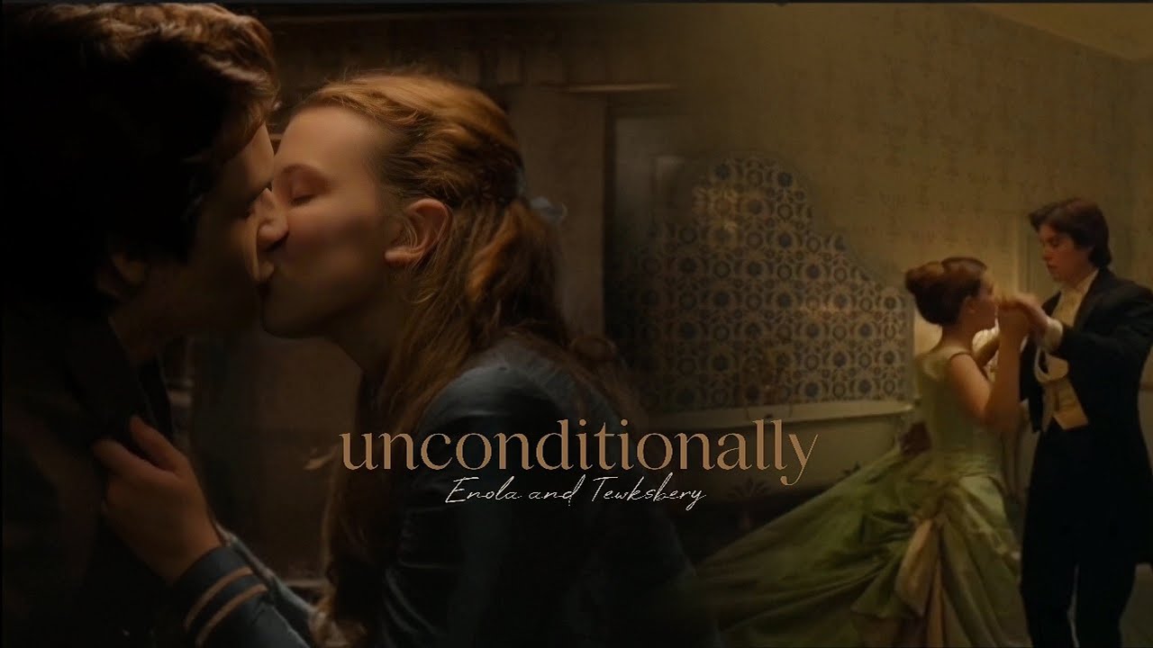Enola & Tewkesbury || Unconditionally