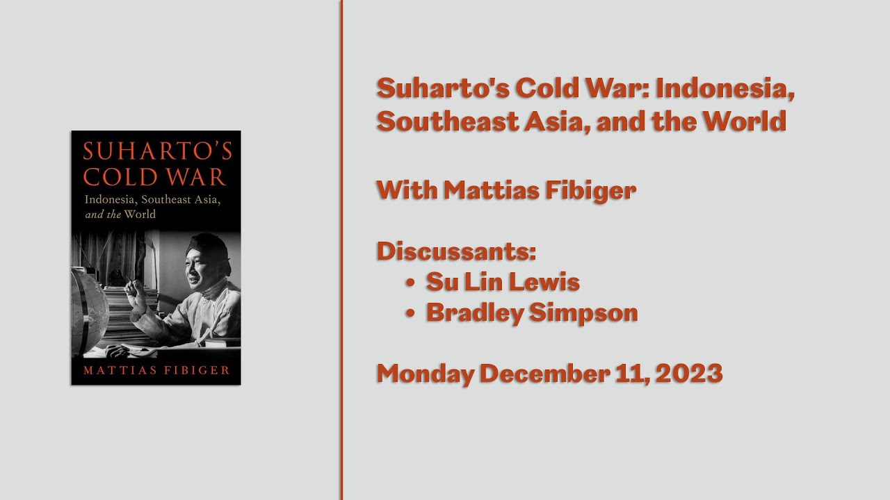 Suharto's Cold War: Indonesia, Southeast Asia, and the World