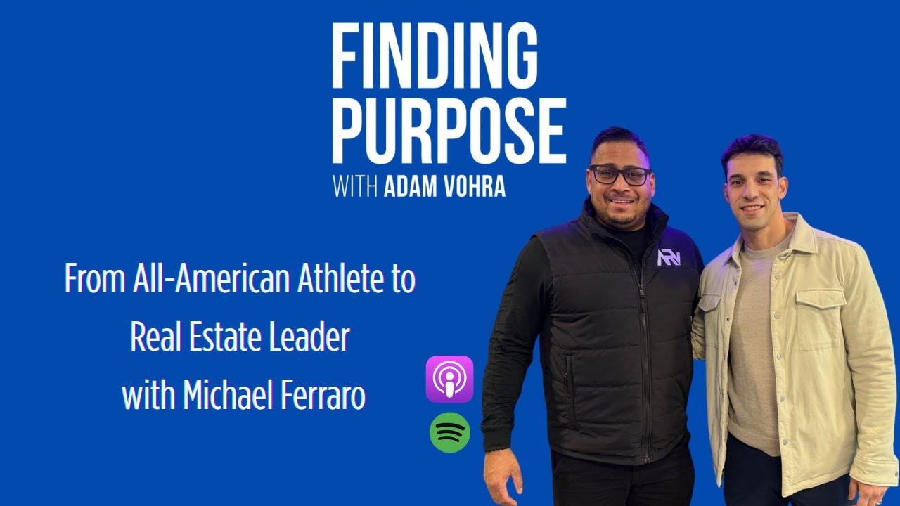 From All-American Athlete to Real Estate Leader with Michael Ferraro