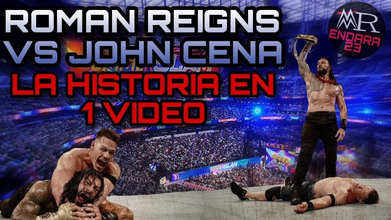 EL HÉROE VS EL VILLANO: ROMAN REIGNS VS JOHN CENA LA HISTORIA EN 1 VIDEO
