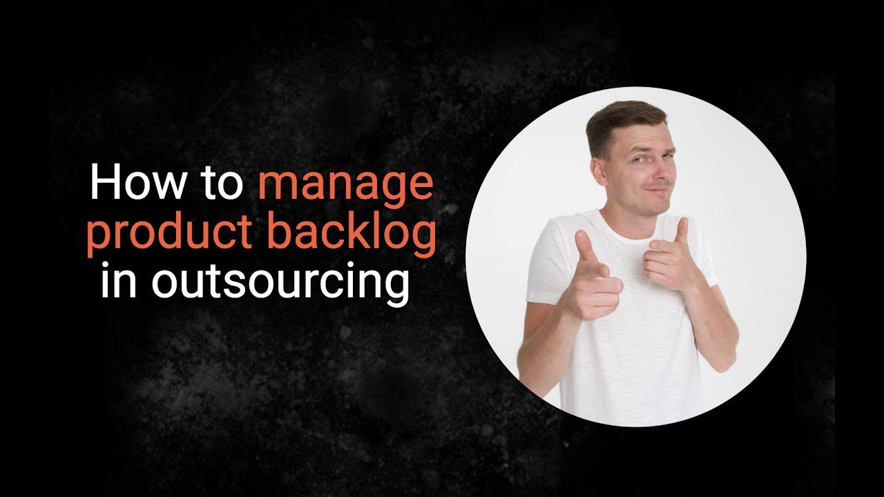 Управление backlog продукта. Как построить процесс
