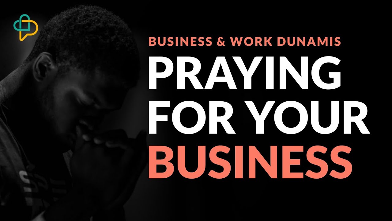 PRAYING FOR BUSINESS AND WORK is live!