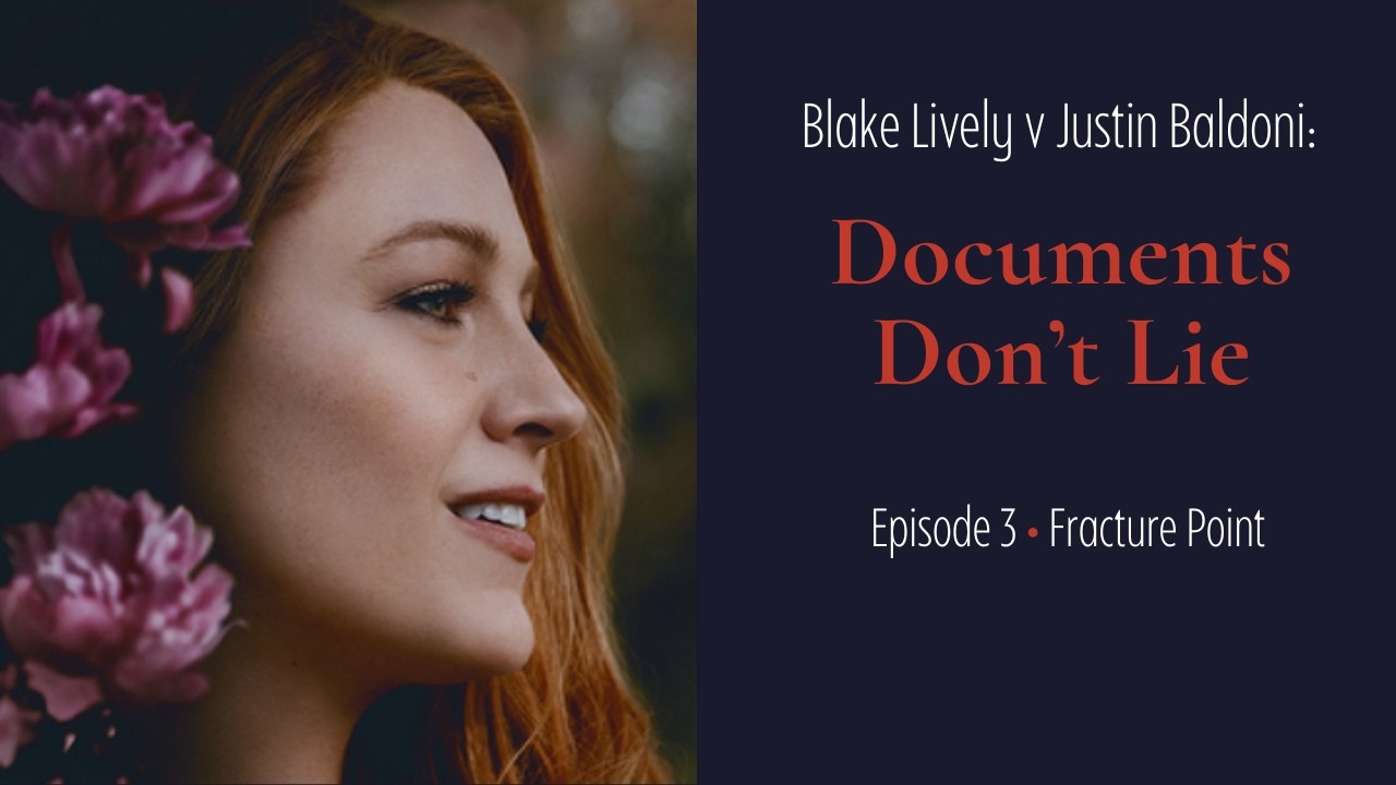 Blake Lively V Justin Baldoni: Documents Don't Lie