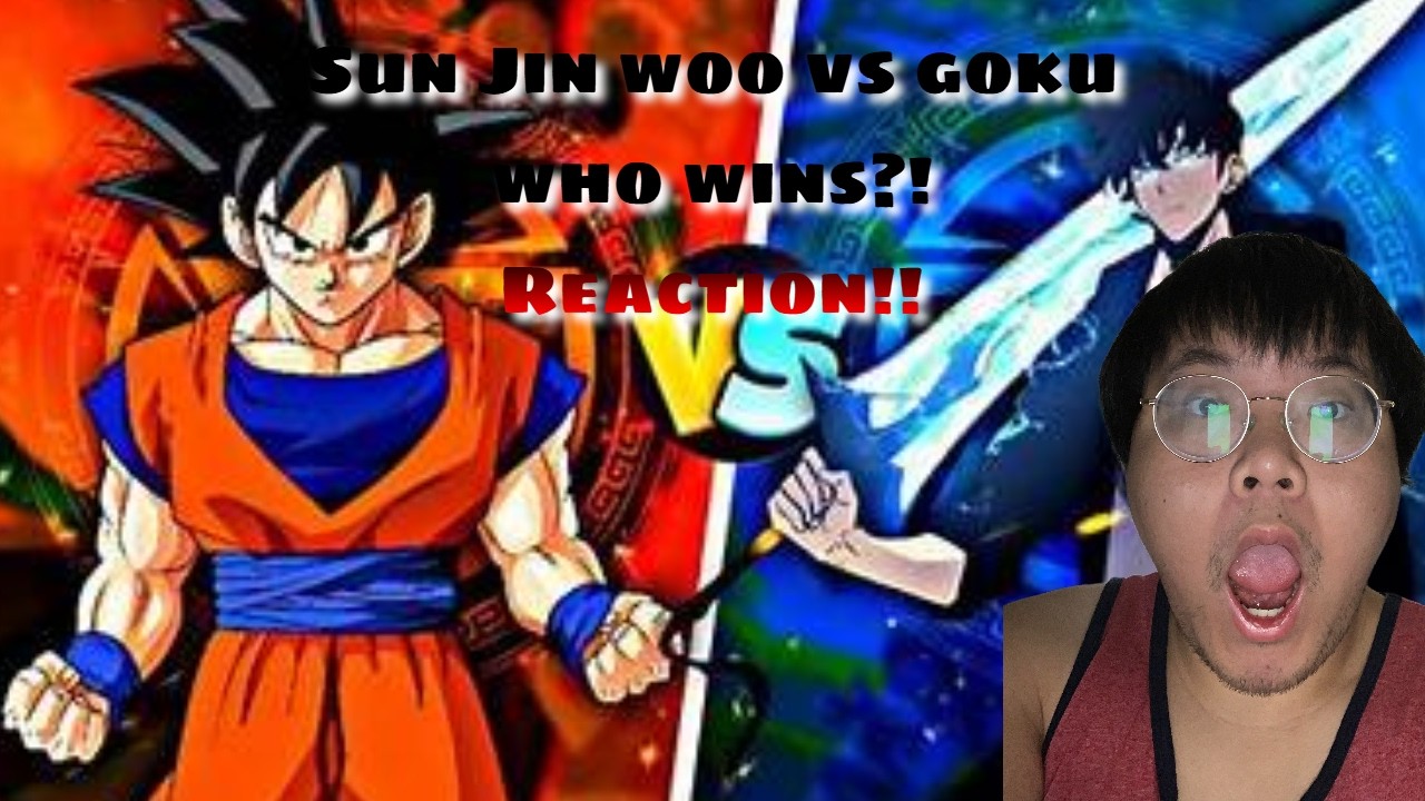Sun Jin Woo Vs Goku Reaction!