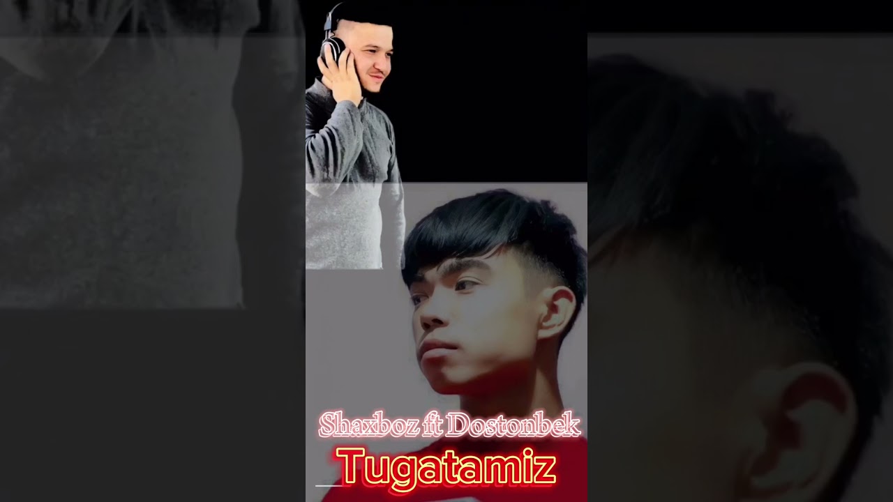 Shaxboz ft Dostonbek TUGATAMIZ