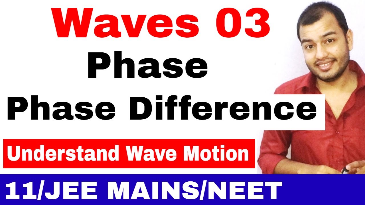Waves 03 :  Progressive Harmonic Wave  | Phase and Phase Difference in Wave Motion JEE MAINS/NEET