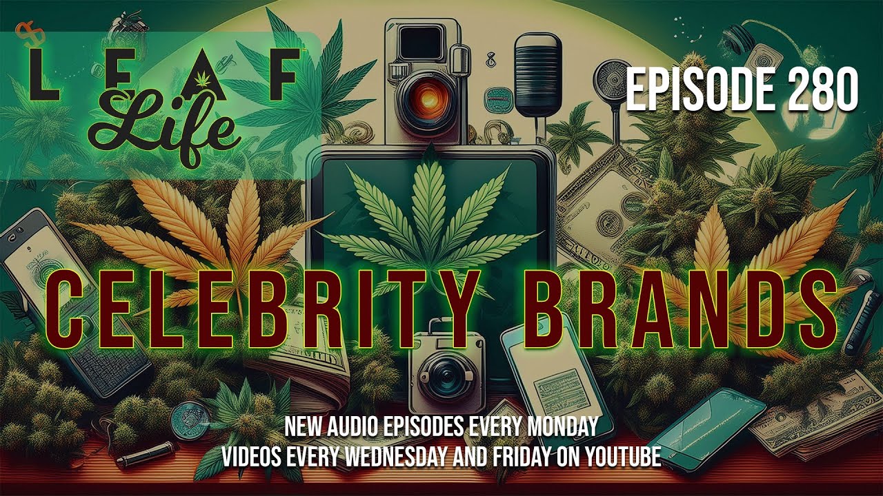 CELEBRITY BRANDS - Leaf Life 280 - Part 1