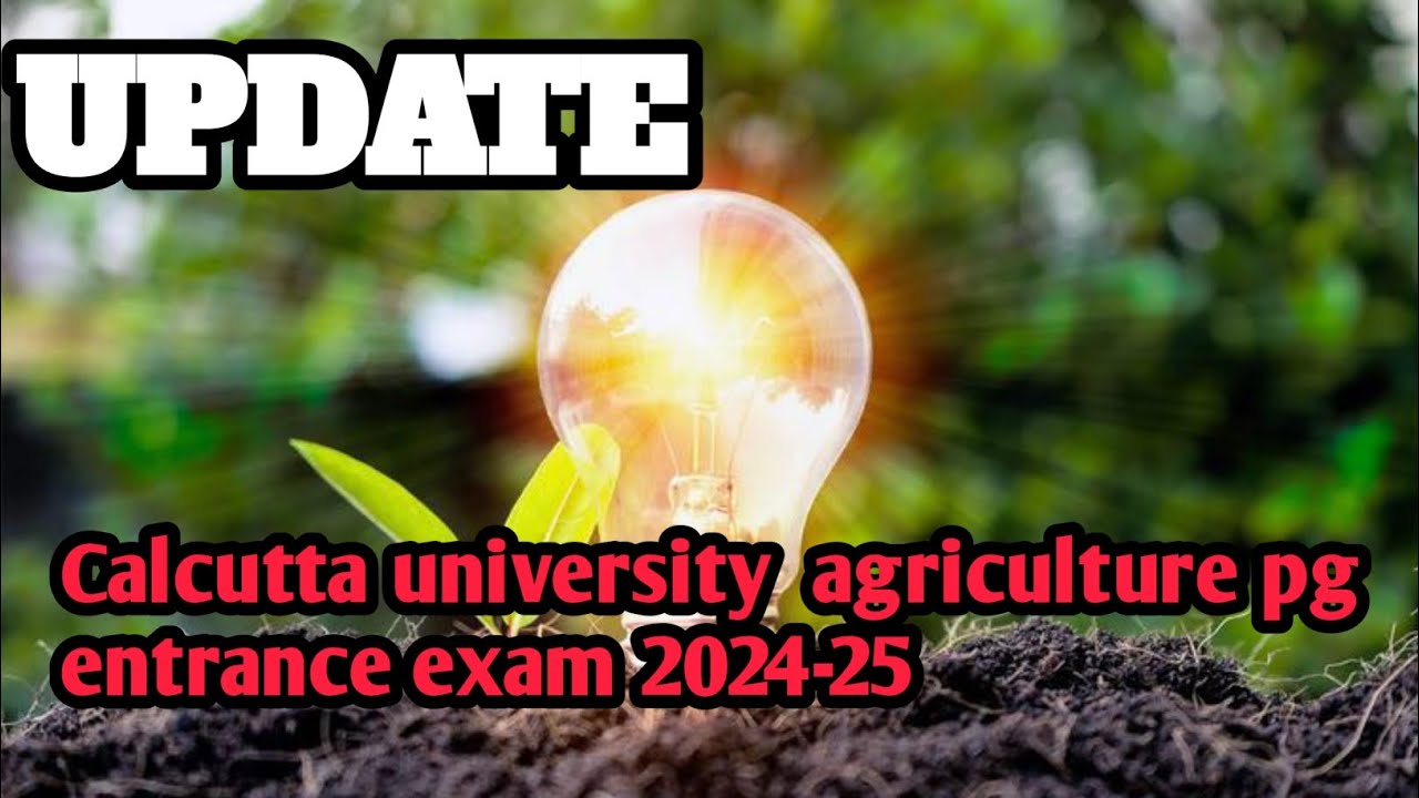 Calcutta university agriculture PG entrance exam 2024-25 //Update Calcutta university agriculture //