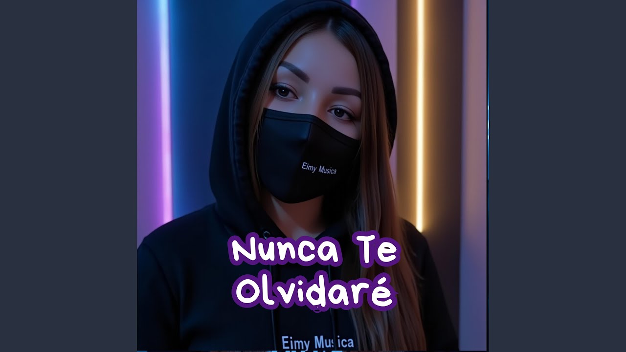 Nunca Te Olvidaré