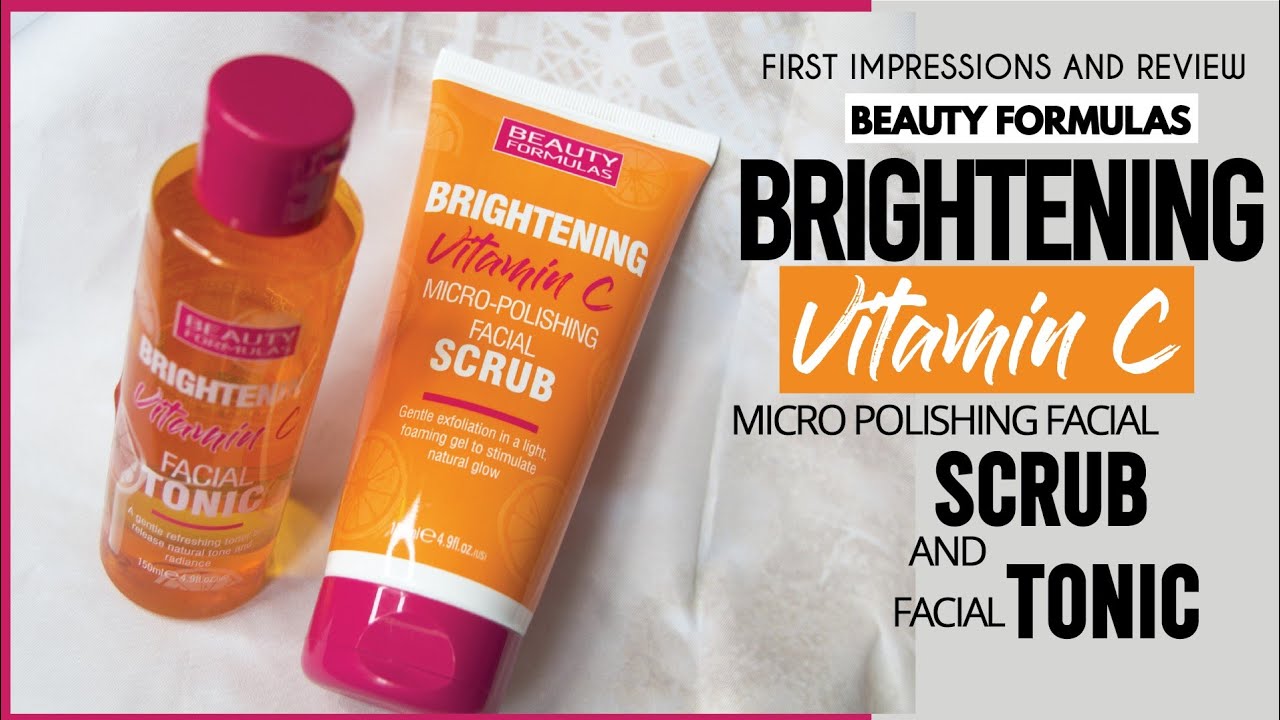 Beauty Formulas BRIGHTENING VITAMIN C Micropolishing Facial Scrub and Facial TONIC | Review