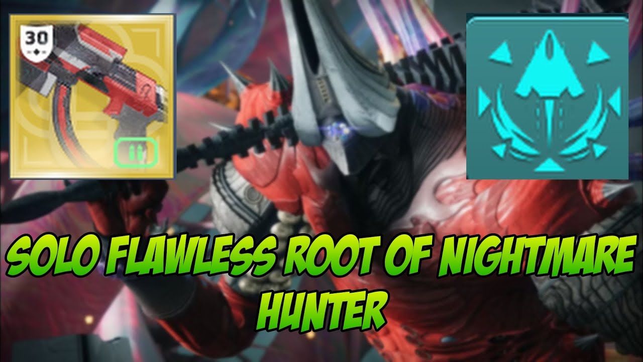 Solo Flawless Root of Nightmares on Hunter (season of the wish)