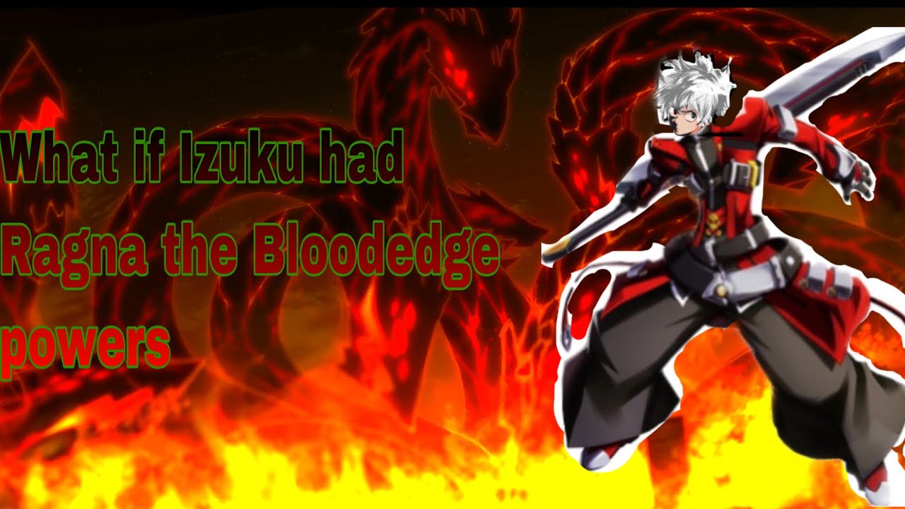 What if Deku had Ragna the Bloodedge powers part 18: Midoriya Brothers (MHA/BlazBlue)