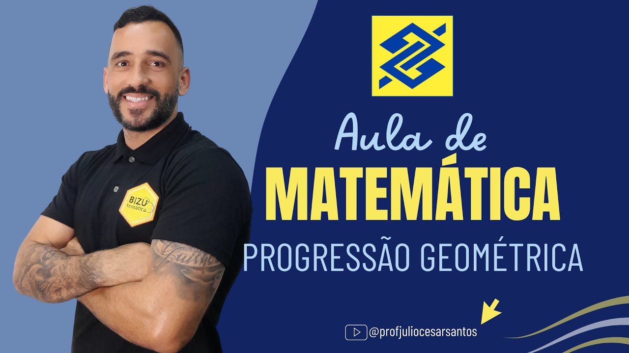Matemática -  Progressão Geométrica - Teoria + resolução de questões