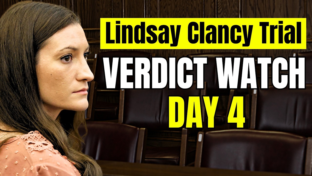 LIVE Lindsay Clancy Trial: Verdict Watch Day 4