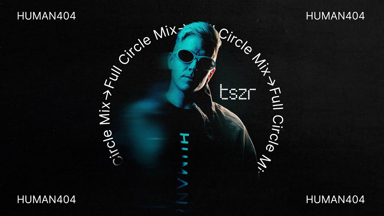 tszr full circle mix: HUMAN404
