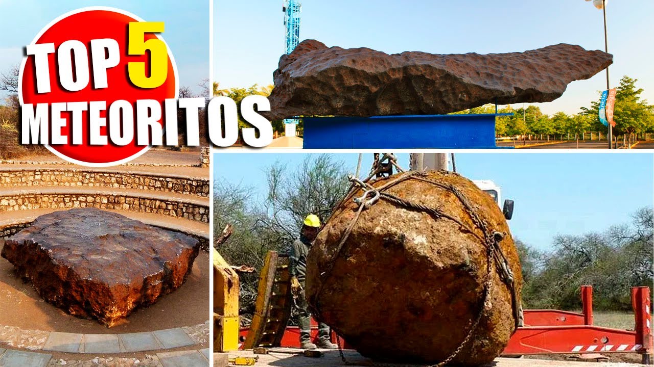 TOP 5 METEORITOS MAS GRANDES del MUNDO encontrados !!