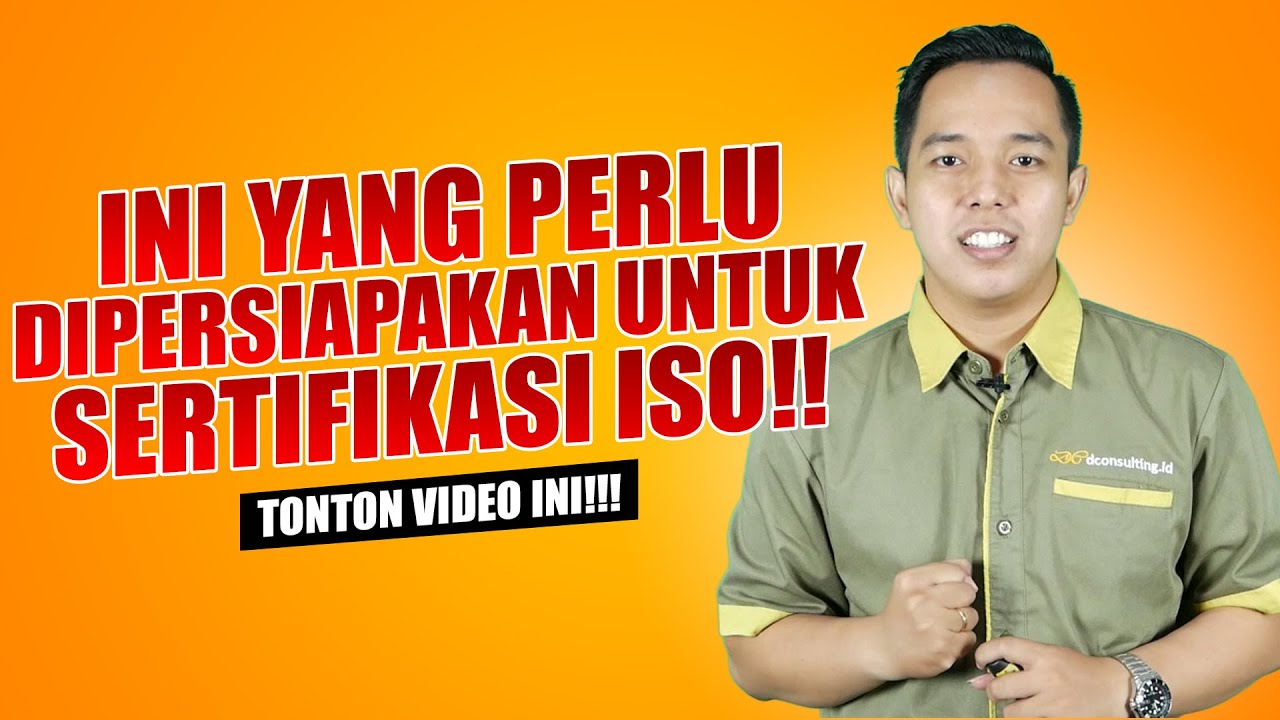 SERTIFIKASI ISO 9001? BERIKUT HAL YANG PERLU DIPERSIAPKAN! | BISNIS | DCONSULTING