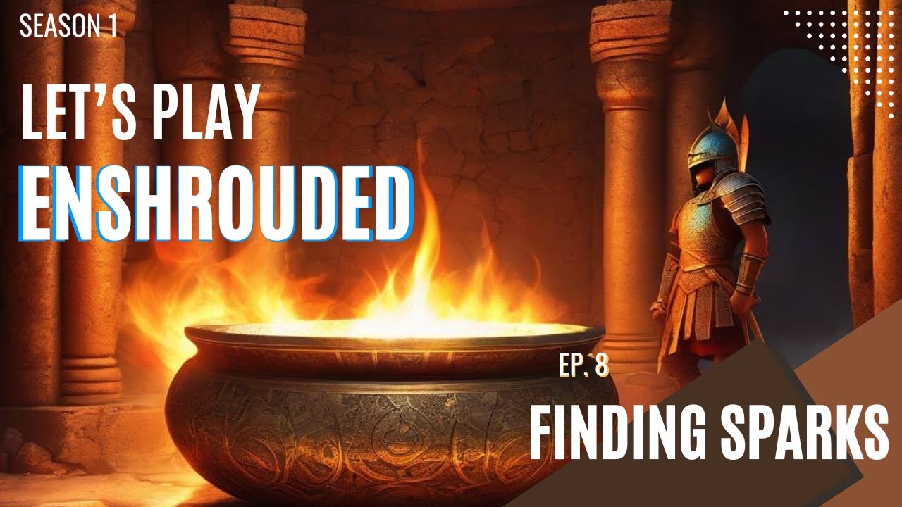 Le's Play Enshrouded Finding Sparks Season 1 Ep8