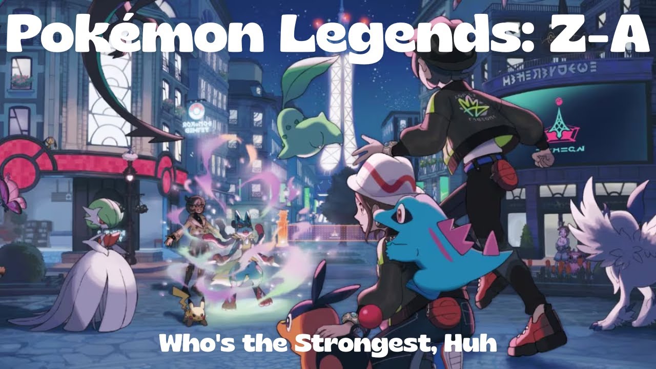 Pokémon Legends: Z-A - Who's the Strongest, Huh