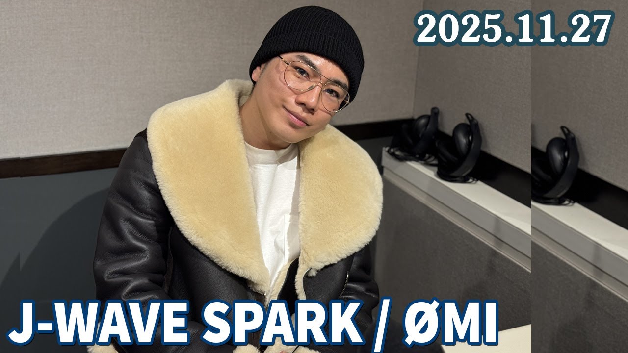 J-WAVE SPARK / &Oslash;MI 2025.11.27
